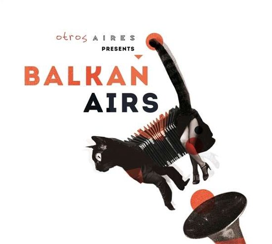 Cover for Balkan Airs Feat. Otros Aires · Otros Aires Presents Balkan Airs (CD) [Digipak] (2019)