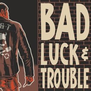 Cover for Bad Luck &amp; Trouble (LP) (2022)