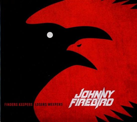 Cover for Johnny Firebird · Finders Keepers Losers Weepers (CD) (2017)