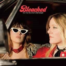 Don`t You Think You`ve Had Enough? - Bleached - Musik - DEAD OCEANS - 4526180489788 - 16. november 2019