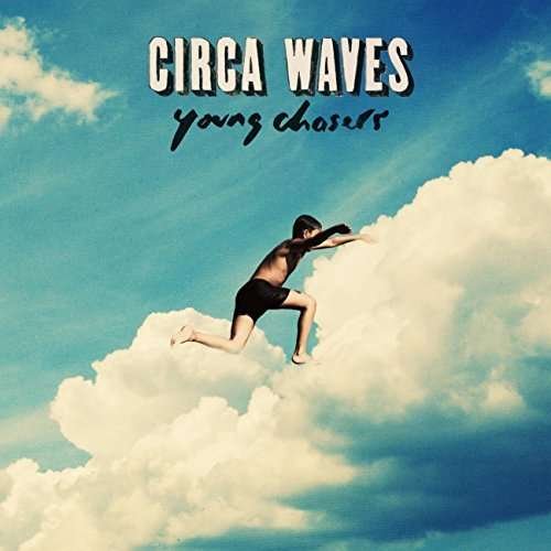 Cover for Circa Waves · Young Chasers (CD) (2015)