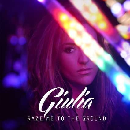 Cover for Giulia · Raze Me to the Ground (CD) (2015)