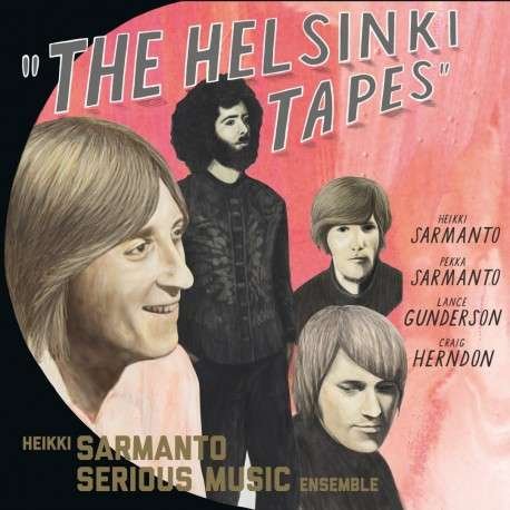 Cover for Heikki Sarmanto Serious Music Ensemb Le · The Helsinki Tapes Vol 1 (CD) [Digipak] (2016)