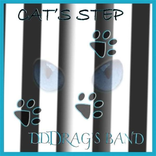 D.D.Drag's Band · Cat's Step (CD) (2018)