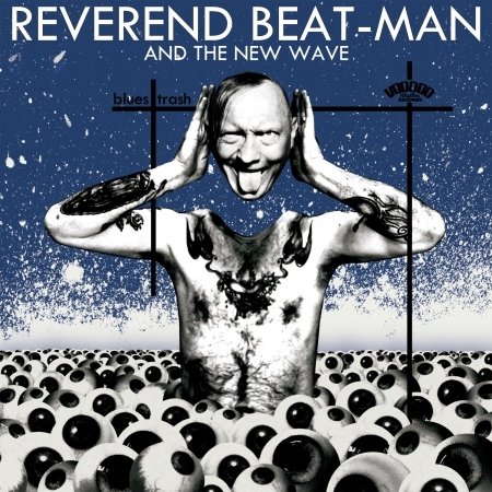 Reverend Beat-Man & New Wave · Blues Trash (CD) (2018)