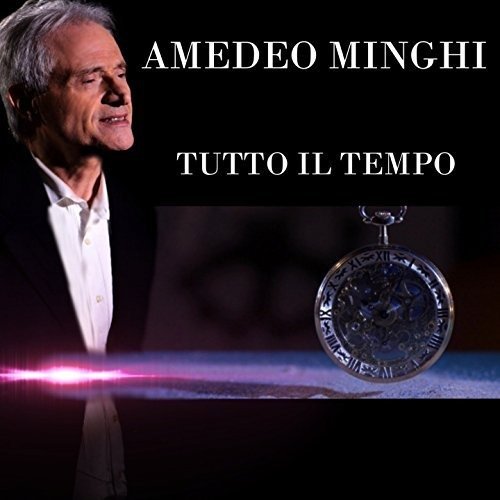 Cover for Amedeo Minghi · Tutto Il Tempo (CD) (2018)