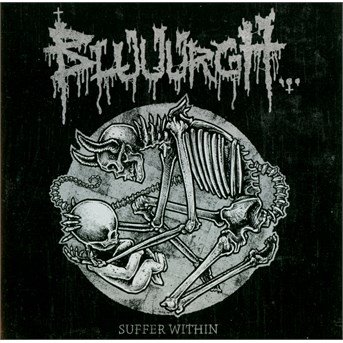 Bluuurgh · Suffer Within (CD) (2015)