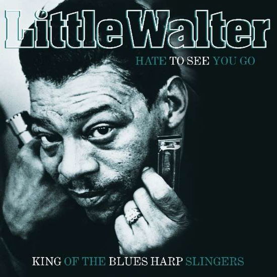 Cover for Little Walter W. Baby Face Leroy, Muddy Waters, J. · Hate To See You Go (LP) (2017)