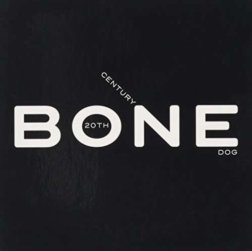 Cover for 20th Century Dog · Bone (CD) (2016)