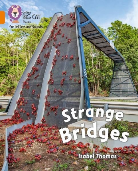 Strange Bridges: Band 06/Orange - Collins Big Cat Phonics for Letters and Sounds - Isabel Thomas - Livres - HarperCollins Publishers - 9780008357788 - 13 janvier 2020