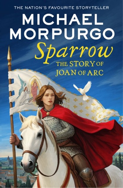 Cover for Michael Morpurgo · Sparrow: The Story of Joan of ARC (Taschenbuch) (2025)