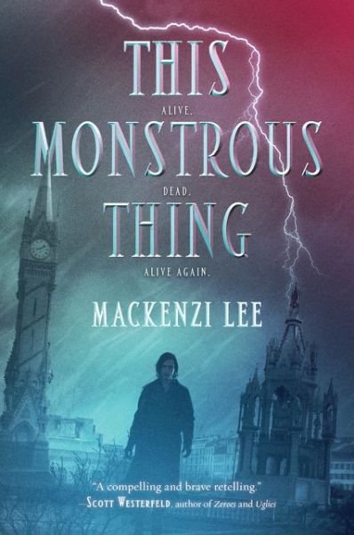 Cover for Mackenzi Lee · This Monstrous Thing (Taschenbuch) (2017)