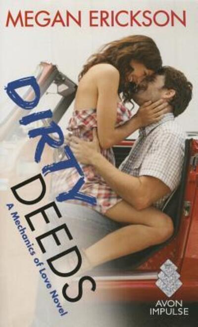 Cover for Megan Erickson · Dirty Deeds: A Mechanics of Love Novel - Mechanics of Love (Paperback Book) (2016)