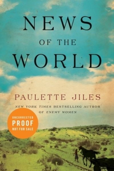 News of the World ARE - Paulette Jiles - Kirjat - HarperCollins Publishers - 9780062564788 - maanantai 1. elokuuta 2016