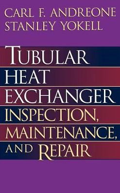 Cover for Stanley Yokell · Tubular Heat Exchanger: Inspection, Maintenance and Repair (Hardcover Book) [First Edition - First Printing edition] (1997)
