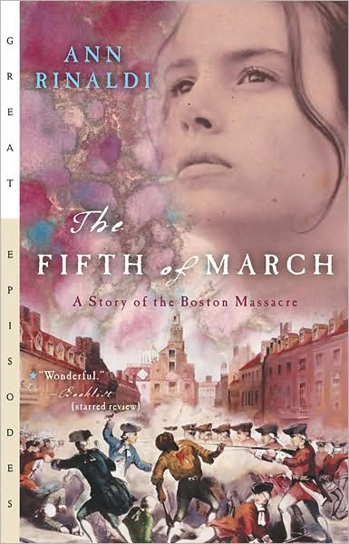 Cover for Rinaldi Ann Rinaldi · The Fifth of March: A Story of the Boston Massacre - Great Episodes (Paperback Book) (2004)