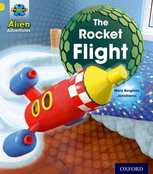 Cover for Mara Bergman · Project X: Alien Adventures: Yellow: The Rocket Flight - Project X (Paperback Book) (2013)