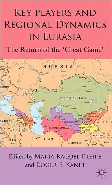 Cover for Maria Raquel Freire · Key Players and Regional Dynamics in Eurasia: The Return of the 'Great Game' (Hardcover Book) (2010)