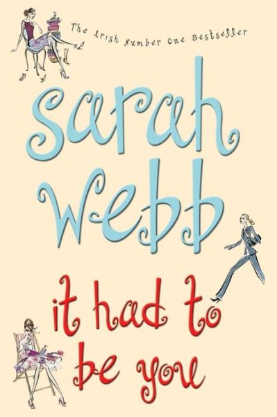 It Had To Be You - Sarah Webb - Książki - Pan Macmillan - 9780230765788 - 4 listopada 2011