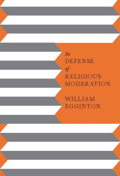 Cover for William Egginton · In Defense of Religious Moderation (Hardcover Book) (2011)