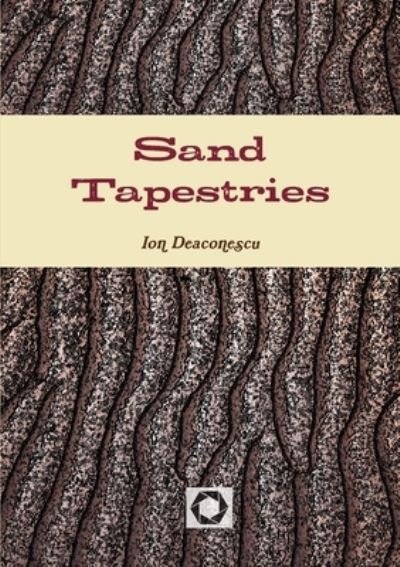 Cover for Ion Deaconescu · Sand Tapestries (Pocketbok) (2017)
