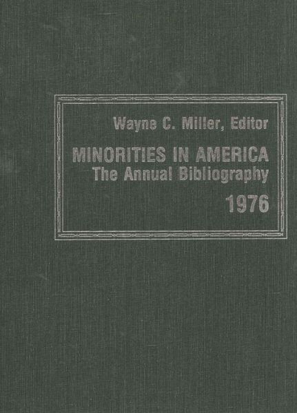 Cover for Miller · Minorities in America: The Annual Bibliography, 1976 (Hardcover Book) (1985)