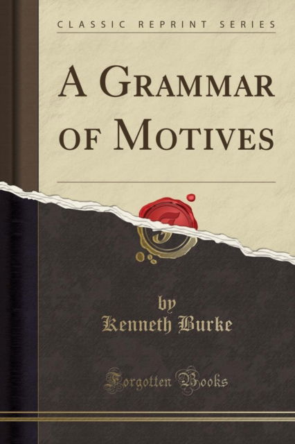 Cover for Kenneth Burke · A Grammar of Motives (Classic Reprint) (Paperback Book) (2019)