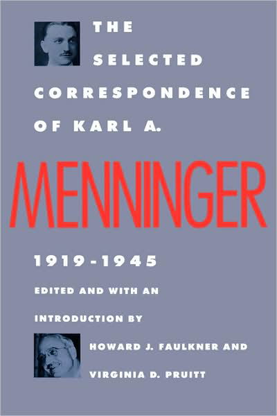 Cover for Karl A. Menninger · The Selected Correspondence of Karl A. Menninger: 1919-1945 (Inbunden Bok) [First edition] (1989)