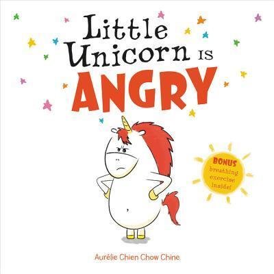 Little Unicorn Is Angry - Aurelie Chien Chow Chine - Books - Little, Brown Books for Young Readers - 9780316531788 - July 9, 2019