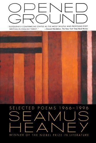 Cover for Seamus Heaney · Opened Ground: Selected Poems, 1966-1996 (Taschenbuch) [Reprint edition] (1999)