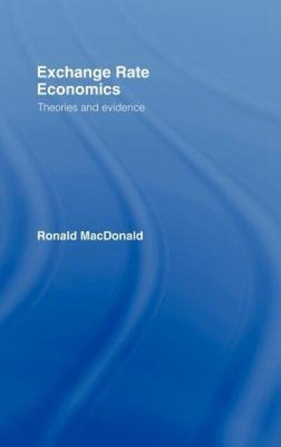Cover for Ronald MacDonald · Exchange Rate Economics: Theories and Evidence (Hardcover Book) (2007)