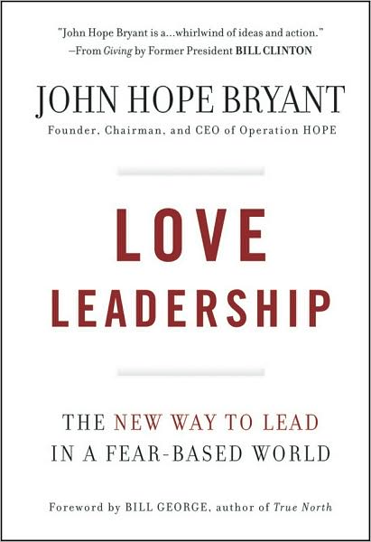 Cover for John Hope Bryant · Love Leadership: The New Way to Lead in a Fear-Based World (Hardcover Book) (2009)