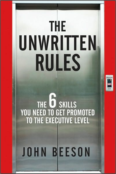 Cover for John Beeson · The Unwritten Rules: The Six Skills You Need to Get Promoted to the Executive Level (Hardcover Book) (2010)