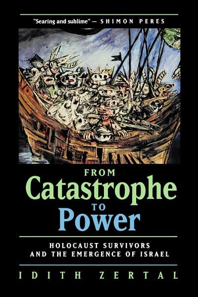 Cover for Idith Zertal · From Catastrophe to Power: The Holocaust Survivors and the Emergence of Israel (Hardcover bog) (1998)