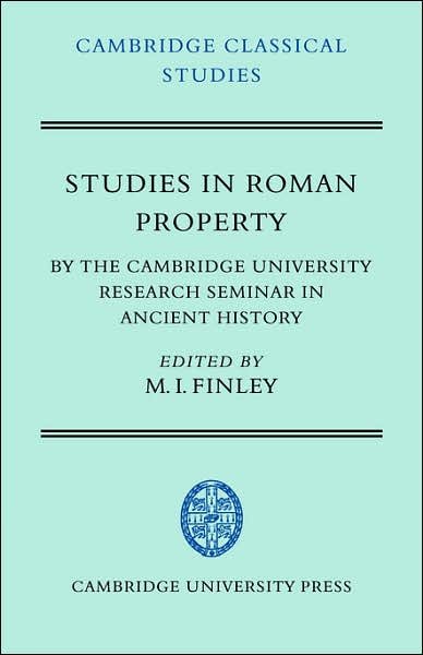 Cover for M I Finley · Studies in Roman Property: By the Cambridge University Research Seminar in Ancient History - Cambridge Classical Studies (Taschenbuch) (2007)