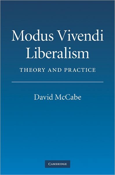 Cover for McCabe, David (Colgate University, New York) · Modus Vivendi Liberalism: Theory and Practice (Hardcover Book) (2010)