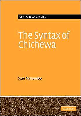Cover for Mchombo, Sam (University of California, Berkeley) · The Syntax of Chichewa - Cambridge Syntax Guides (Hardcover Book) (2004)