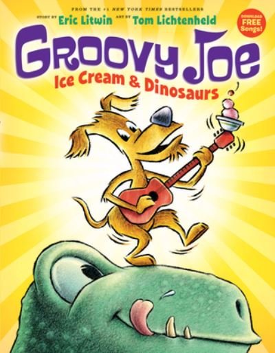 Cover for Groovy Joe: Ice Cream &amp; Dinosaurs (Gebundenes Buch) (2016)