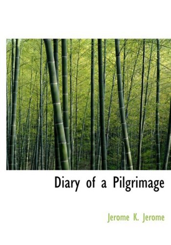 Diary of a Pilgrimage - Jerome K. Jerome - Bøker - BiblioLife - 9780554214788 - 18. august 2008