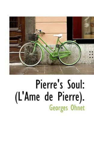 Cover for Georges Ohnet · Pierre's Soul: (L'ame De Pierre). (Paperback Book) [French edition] (2009)