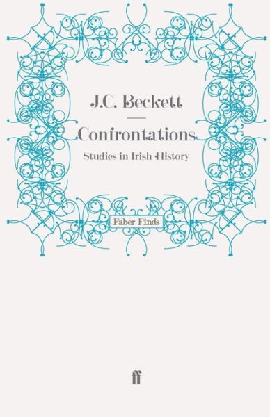 Cover for Professor J.C. Beckett · Confrontations: Studies in Irish History (Paperback Book) [Main edition] (2008)