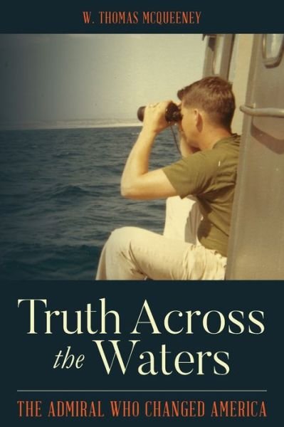 Cover for W Thomas McQueeney · Truth Across the Waters: The Admiral Who Changed America (Paperback Book) (2020)