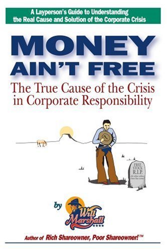 Cover for Will Marshall · Money Ain't Free: the True Cause of the Crisis in Corporate Responsibility (Pocketbok) (2003)