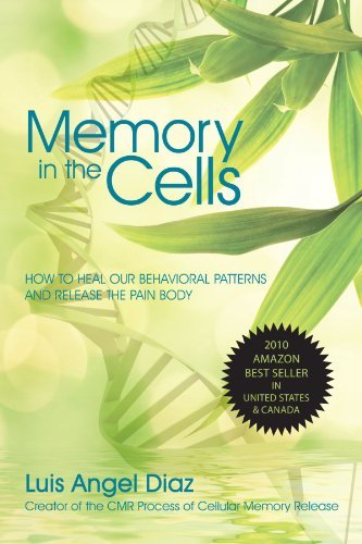 Cover for Diaz Luis Diaz · Memory in the Cells: How to Change Behavioral Patterns and Release the Pain Body (Paperback Book) (2010)