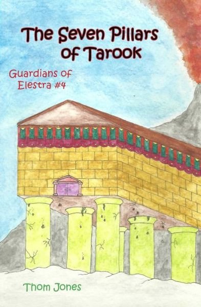 Cover for Thom Jones · The Seven Pillars of Tarook : The Guardians of Elestra (Paperback Book) (2012)