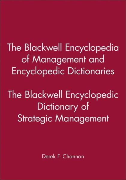 The Blackwell Encyclopedic Dictionary of Strategic Management - DF Channon - Bøger - John Wiley and Sons Ltd - 9780631210788 - 3. april 1999