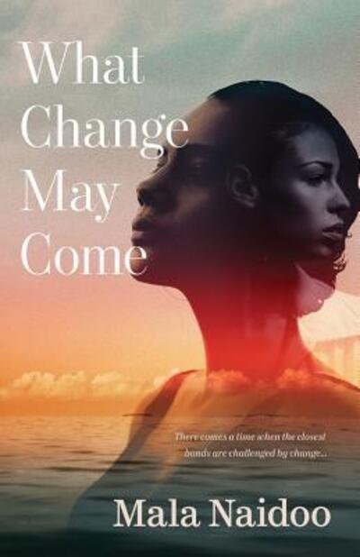 Cover for Mala Naidoo · What Change May Come (Taschenbuch) (2019)