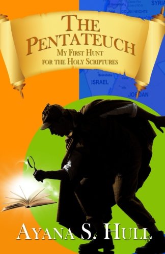 Cover for Ayana S. Hull · The Pentateuch: My First Hunt for the Holy Scriptures (Paperback Book) (2014)