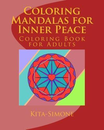 Cover for Kita-Simone · Coloring Mandalas for Inner Peace : Coloring Book for Adults (Paperback Book) (2015)