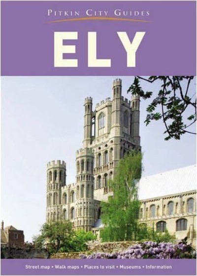 Ely: Including Oliver Cromwell's House, with City Centre Map and Illustrated Walk - Pitkin City Guides - John Brooks - Livros - Pavilion Books - 9780711710788 - 2001